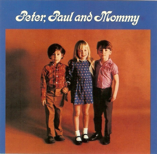 Peter, Paul And Mary - Peter, Paul And Mommy Cd P78 Ks