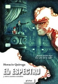 Espectro Y Otros Cuentos Extraños, El - Quiroga, Horacio