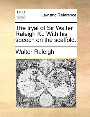 Libro The Tryal Of Sir Walter Raleigh Kt. With His Speech...