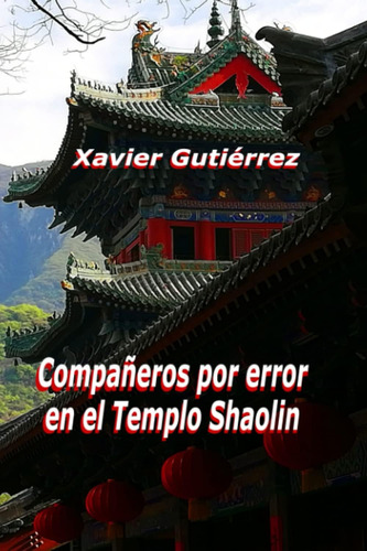 Libro: Compañeros Por Error En El Templo Shaolin (spanish Ed