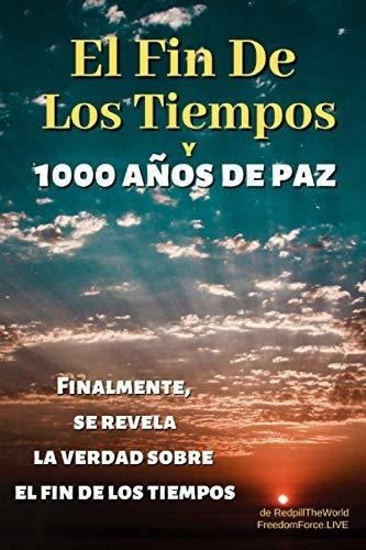 El Fin De Los Tiempos Y 1000 Años De Paz - Redpill, De Redpill The World, Meli. Editorial Independently Published En Español