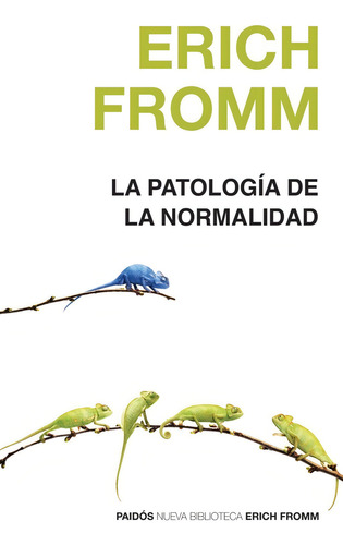 La patología de la normalidad: , de Erich Fromm. Editorial PAIDÓS, edición no en español
