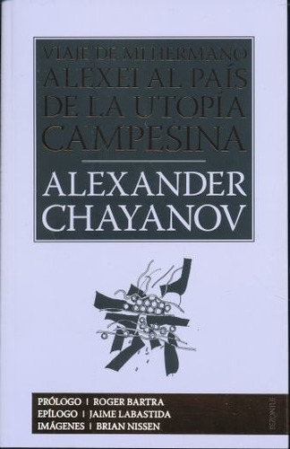 Viale De Mi Hermano Alexei Al Pais De La Utopia Campesina.