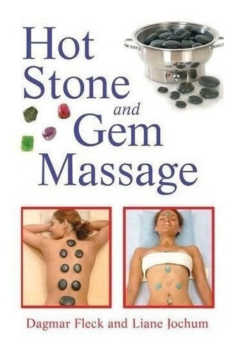 Hot Stone And Gem Massage - Dagmar Fleck (paperback)