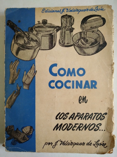 Josefina Velázquez De León Como Cocinar En Aparatos Modernos