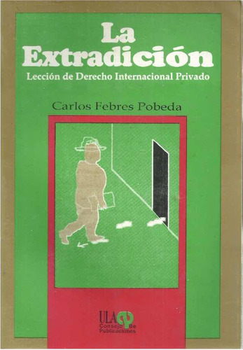 La Extradicion Leccion De Derecho Internacional Privado