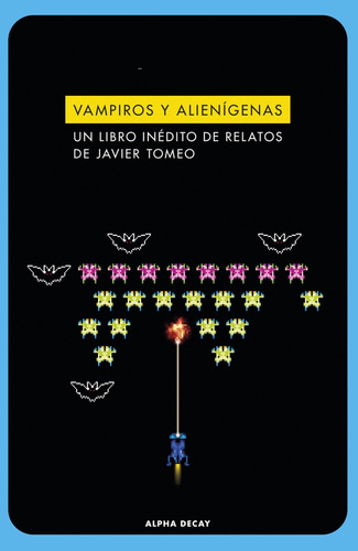 Vampiros Y Alienigenas, De Javier Tomeo. Editorial Alpha Decay, Tapa Blanda En Español