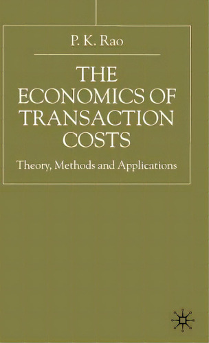 The Economics Of Transaction Costs: Theory, Methods And Application, De Rao, P.. Editorial Springer Nature, Tapa Dura En Inglés