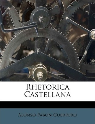 Libro Rhetorica Castellana - Alonso Pabon Guerrero