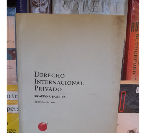 Derecho Internacional Privado. 3ra Ed. R. Balestra. 