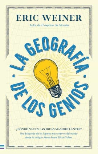 La Geografía De Los Genios.. - Eric Weiner