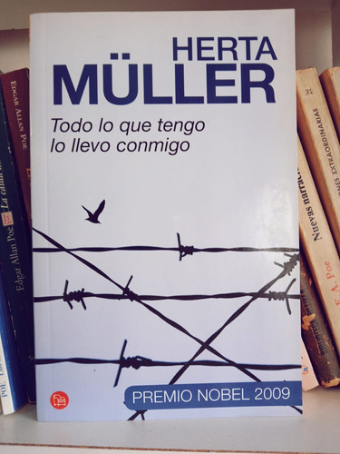 Todo Lo Que Tengo Lo Llevo Conmigo, Herta Muller