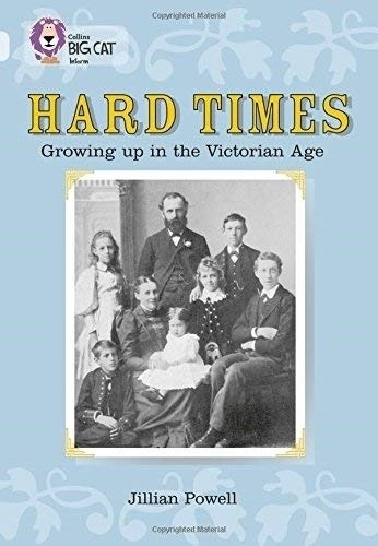Hard Times: Growing Up In The Victorian Age - Big Cat 17 / Diamond, de POWELL, Jillian. Editorial HarperCollins, tapa blanda en inglés internacional, 2008