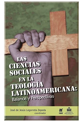 Las Ciencias Sociales En La Teología Latinoamericana: Balanc