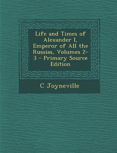 Life And Times Of Alexander I, Emperor Of All The Russias, V