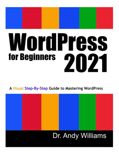 Libro: Wordpress Para Principiantes 2021: Un Paso A Paso Vis