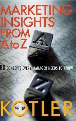 Marketing Insights From A To Z - Philip Kotler (hardback)
