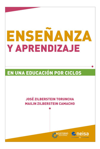 Enseñanza Y Aprendizaje: En Una Educación Por Ciclos, De Zilberstein Toruncha, José. Editorial Neisa, Tapa Pasta Blanda, Edición 1 En Español, 2014