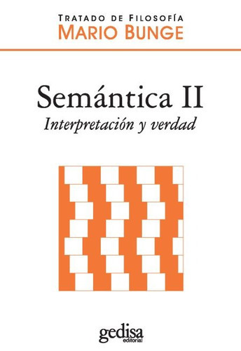 Semántica 2 Interpretación Y Verdad, De Bunge. Editorial Gedisa, Tapa Blanda En Español