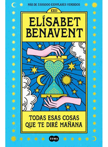 Todas Esas Cosas Que Te Dire Mañana - Elisabet Benavent