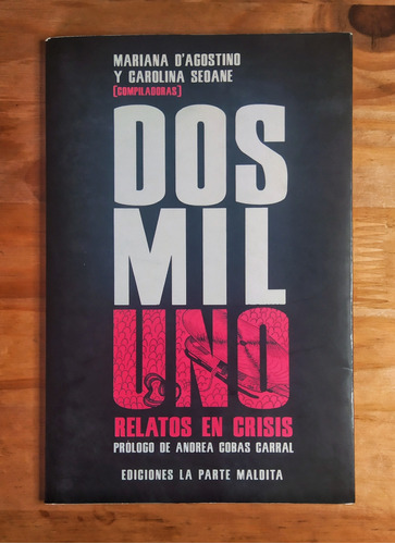 Dos Mil Uno, Relatos En Crisis - D'agostino Y Seoane