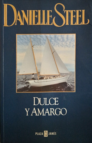 Dulce Y Amargo-danielle Steel