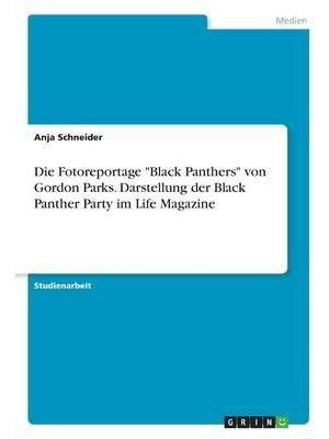 Die Fotoreportage Black Panthers Von Gordon Parks. Darste...