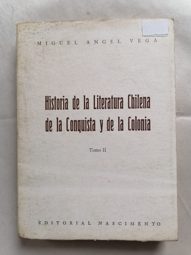 Historia De La Literatura Chilena Tomo 2 Miguel Angel Vega 