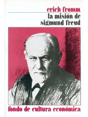 La Misión De Sigmund Freud: Su Personalidad E Influencia