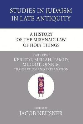 A History Of The Mishnaic Law Of Holy Things, Part 5 - Pr...