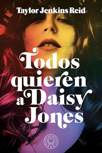 Todos Quieren A Daisy Jones - Taylor Reid - Blackie - Libro