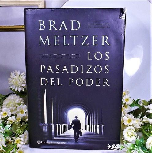 Los Pasadizos Del Poder brad Meltzer Editorial Planeta 2001