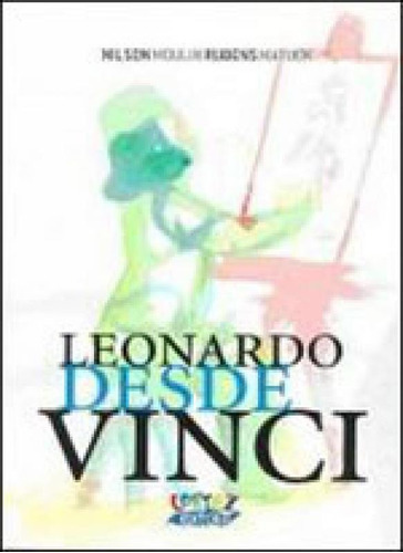 Leonardo Desde Vinci, De Matuck, Rubens. Editora Cortez, Capa Mole, Edição 2ª Edição - 2011 Em Português