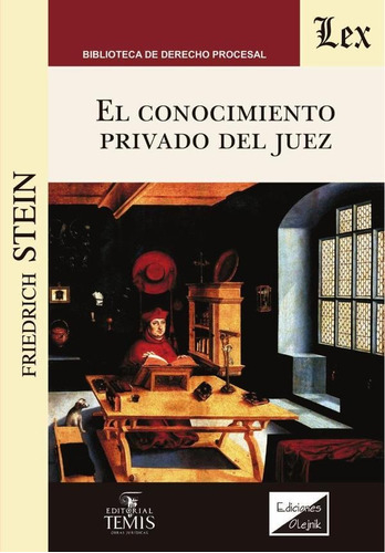 CONOCIMIENTO PRIVADO DEL JUEZ, de FRIEDRICH STEIN. Editorial EDICIONES OLEJNIK, tapa blanda en español