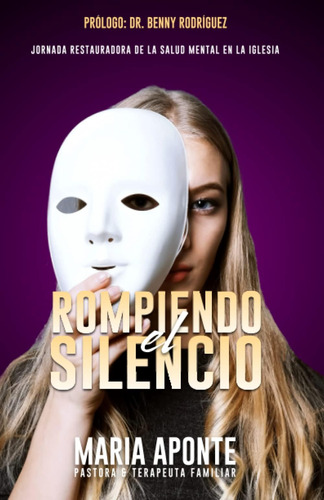 Libro: Rompiendo El Silencio: Jornada Restauradora De La Sal