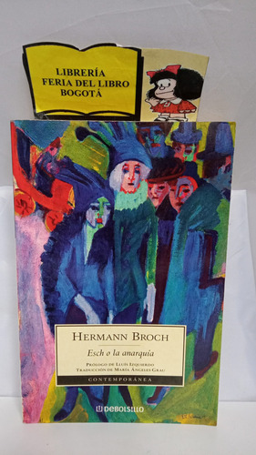 Hermann Broch - Esch O La Anarquía - Debolsillo - 2006