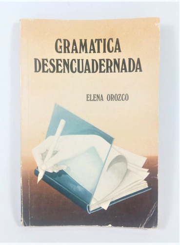 Gramática Desencuadernada Elena Orozco