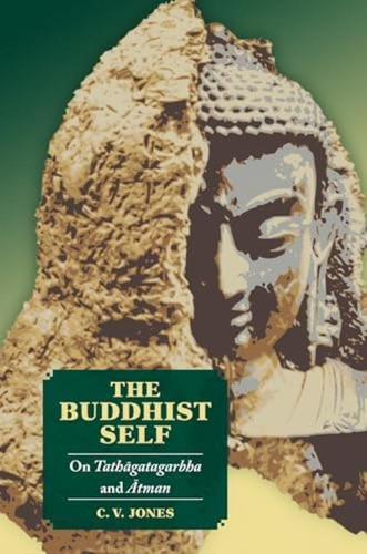 The Buddhist Self: On Tathagatagarbha And Atman, De Jones, C. V.. Editorial University Of Hawaii Press, Tapa Dura En Inglés