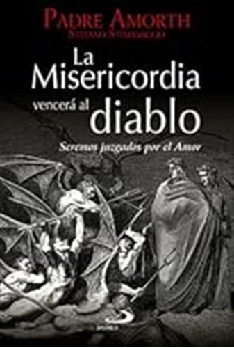 La Misericordia Vencerá Al Diablo: Seremos Juzgados Sobre El