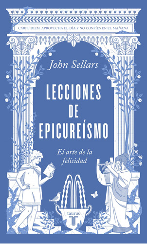 Libro: Lecciones De Epicureísmo. Sellars, John. Taurus