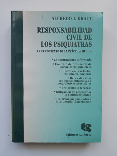 Responsabilidad Civil De Los Psiquiatras / Alfredo J. Kraut