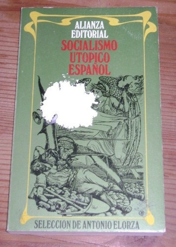 Socialismo Utopico Español A. Elorza Ed.  Editorial Al&-.