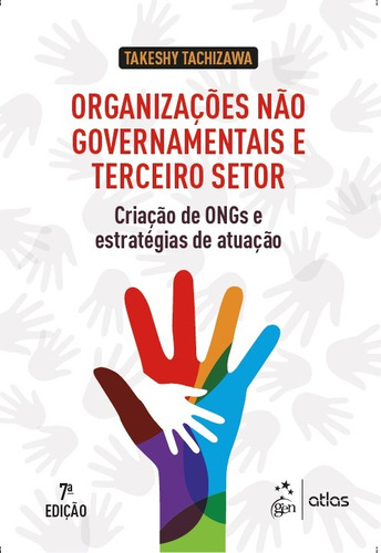 Organizações Não Governamentais e Terceiro Setor - Criação de ONGs e Estratégias de Atuação, de Tachizawa, Takeshy. Editora Atlas Ltda., capa mole em português, 2019