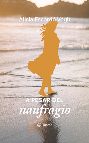 Libro A Pesar Del Naufragio De Alicia Escardó Végh