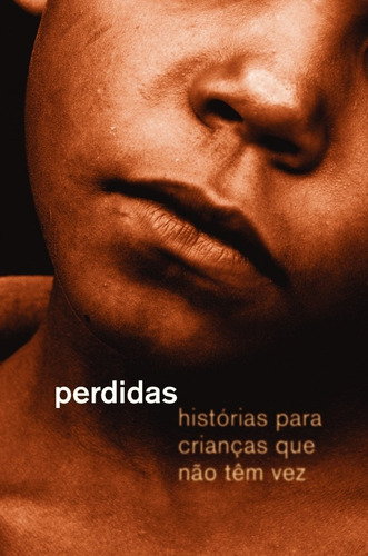 Perdidas: histórias para crianças que não têm vez, de Fuego, Andréa Del. EdLab Press Editora Eirele, capa mole em português, 2017