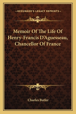 Libro Memoir Of The Life Of Henry-francis D'aguesseau, Ch...