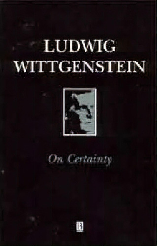 On Certainty, De Ludwig Wittgenstein. Editorial John Wiley Sons Ltd, Tapa Blanda En Inglés