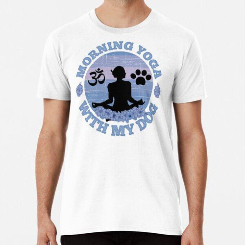 Remera Yoga Matutino Con Mi Perro Algodon Premium