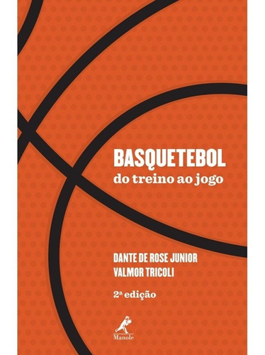 Livro - Basquetebol - Do Treino Ao Jogo - Rose Junior