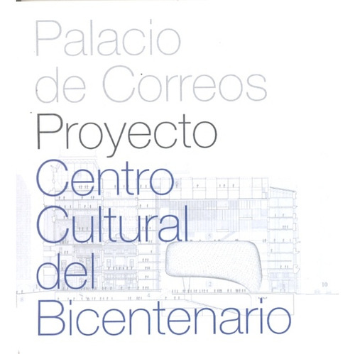 Palacio De Correos Proyecto C.c.bicentenario - Zuviria/silve